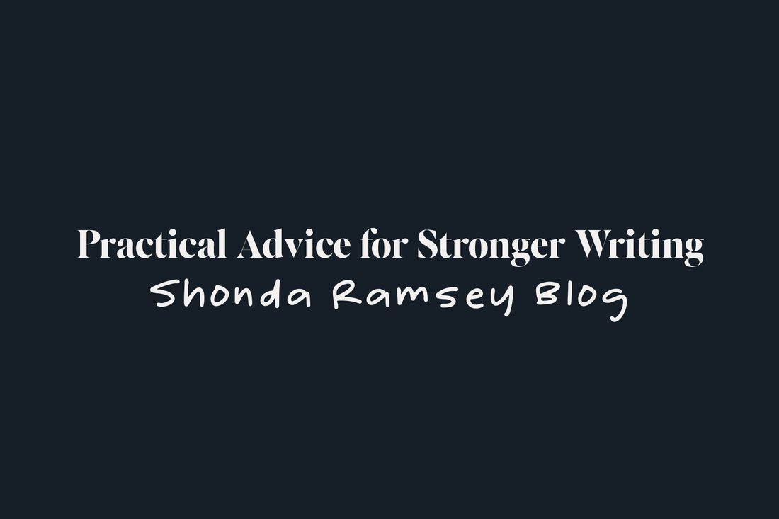 Practical Advice for Stronger Writing