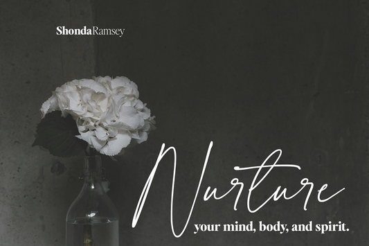 Nurture your mind, body, and spirit.