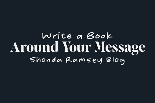How to Write a Book Around Your Message