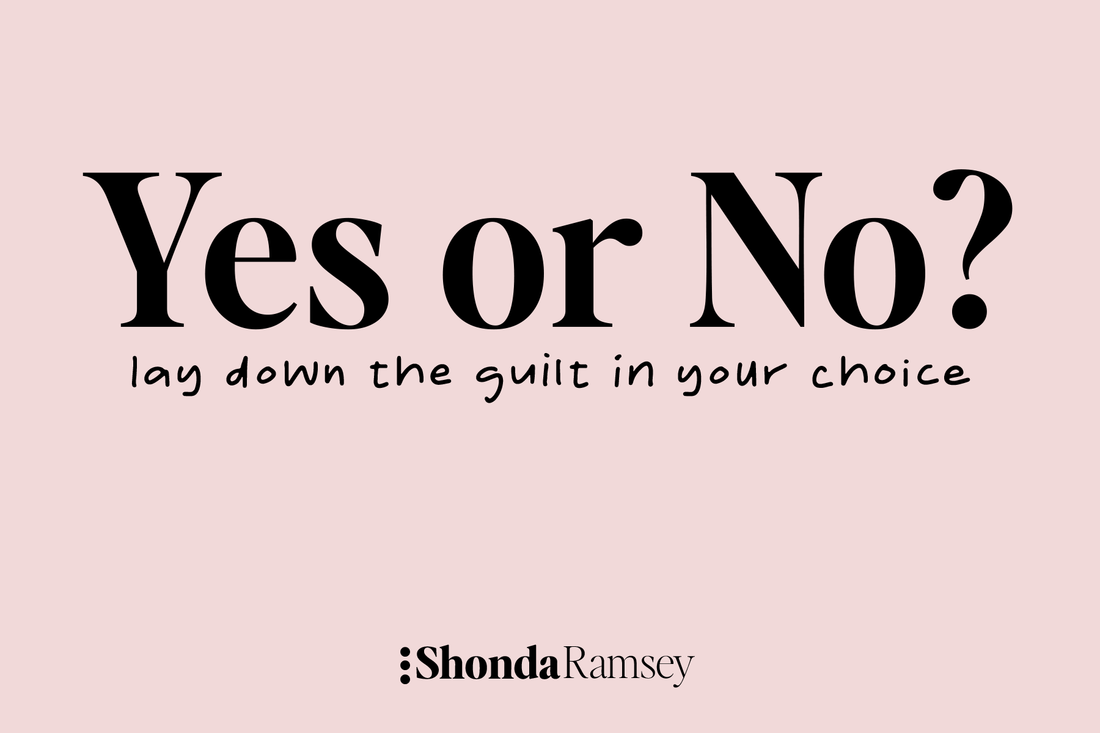 Yes or No? Lay down the guilt in your choice!