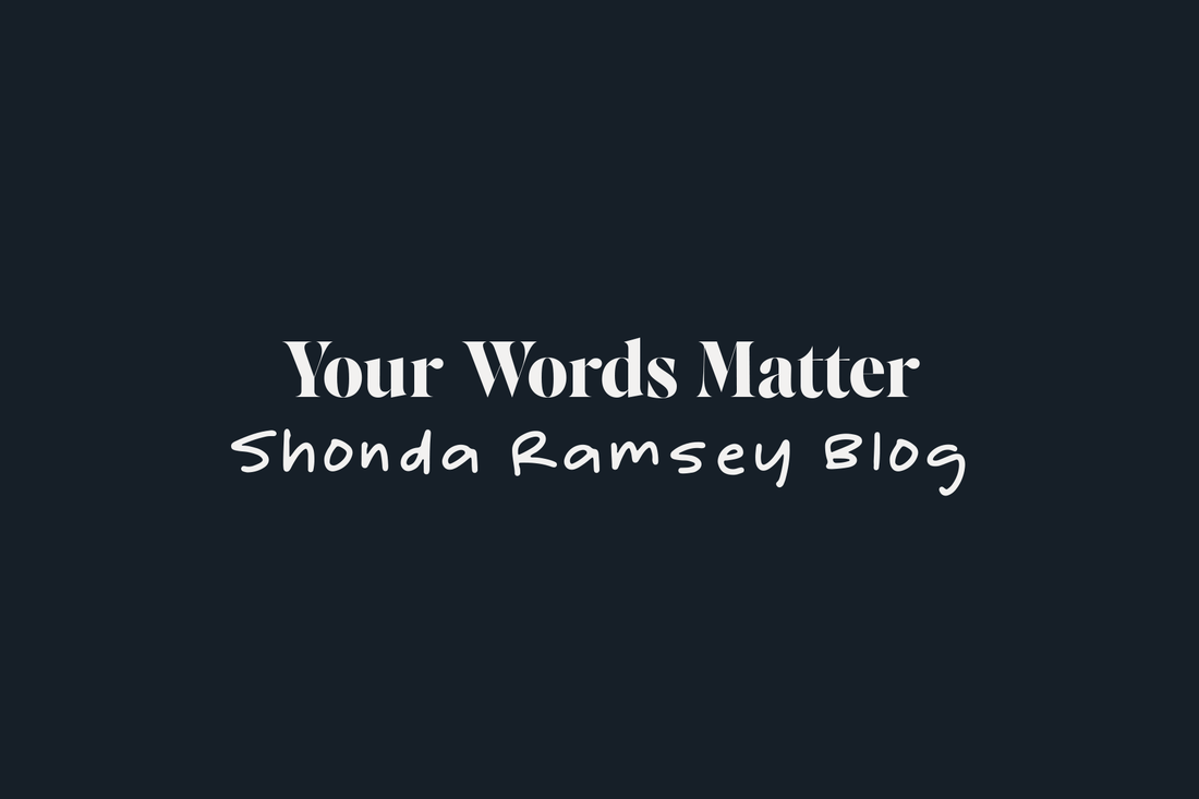 Your Words Matter. Write them anyway!