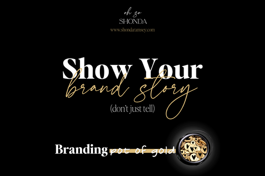 How to show your brand story (not just tell it)