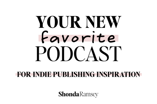 Your New Favorite Podcast for Indie Publishing Inspiration