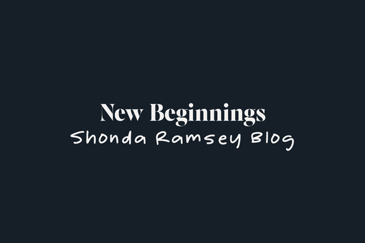 New Beginnings-Growing, Trusting, and Building Something Beautiful