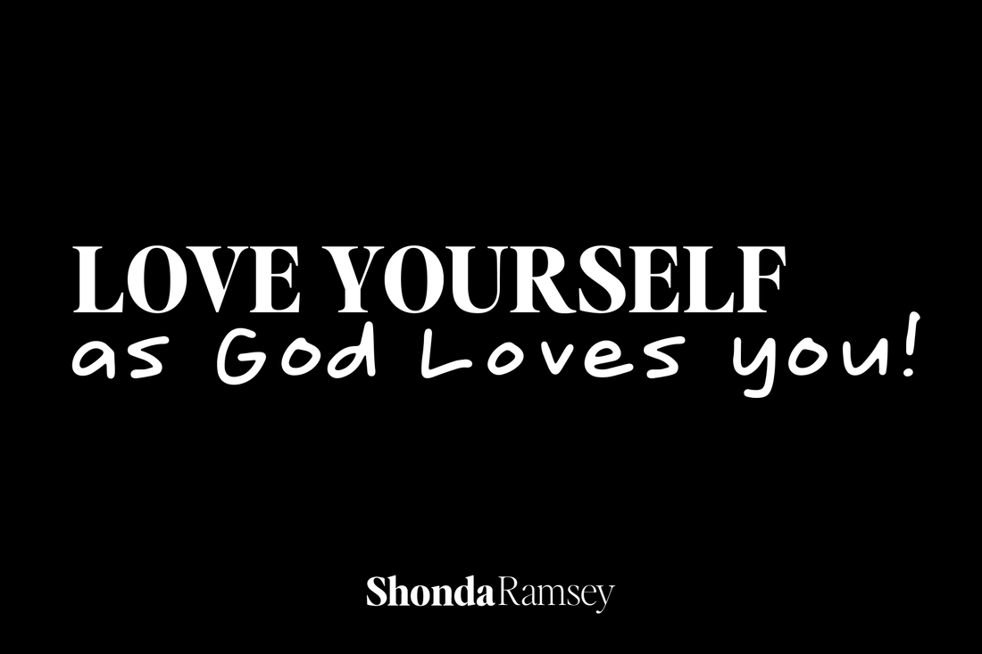 Loving Yourself as God Loves You