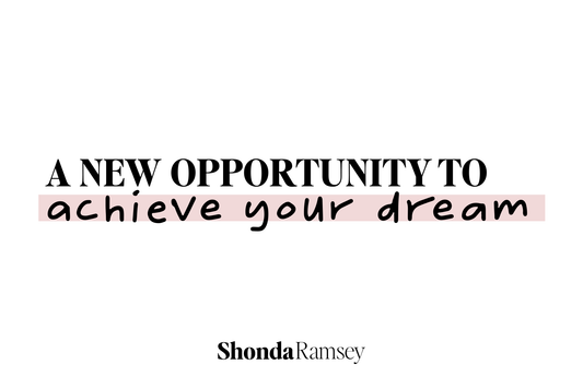 A New Opportunity to Achieve Your Dream