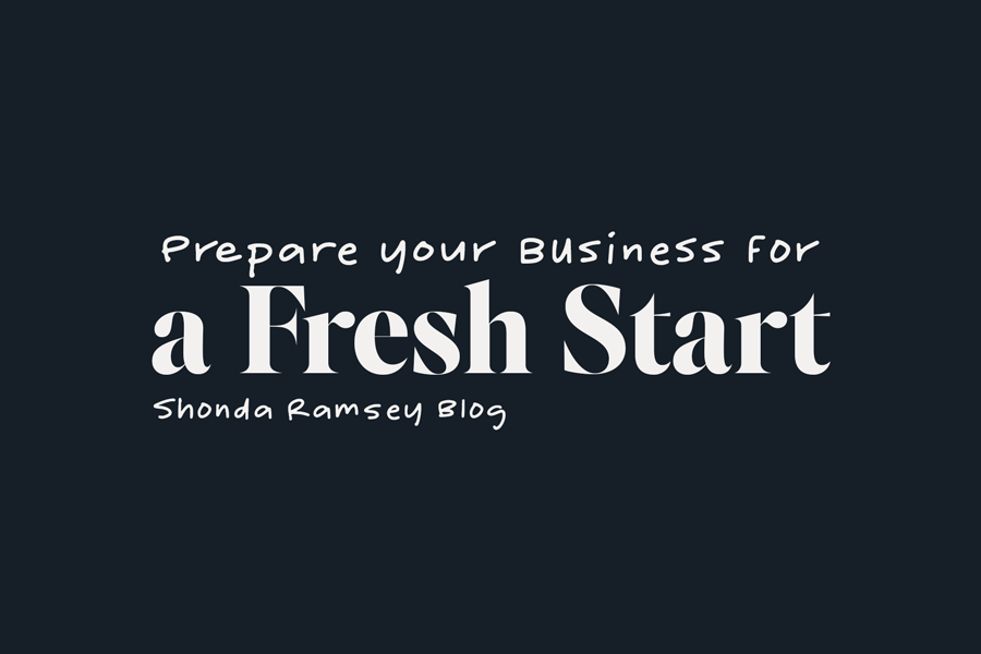 Preparing Your Business for a Fresh Start