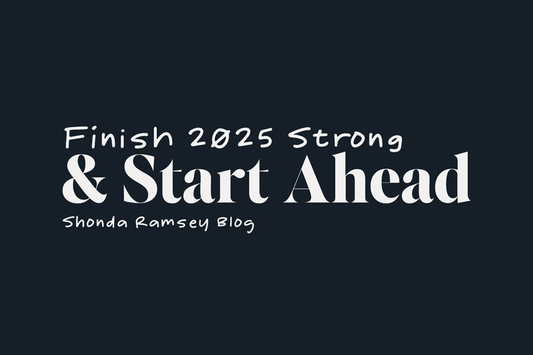Finish 2025 Strong & Start Ahead