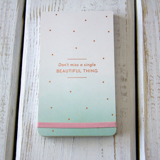 Don't Miss a Single Beautiful Thing - Pocket List Pad