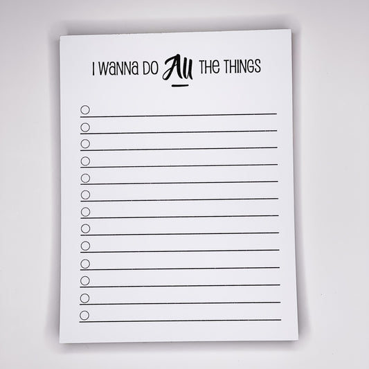 I Wanna Do All the Things List - Notepad